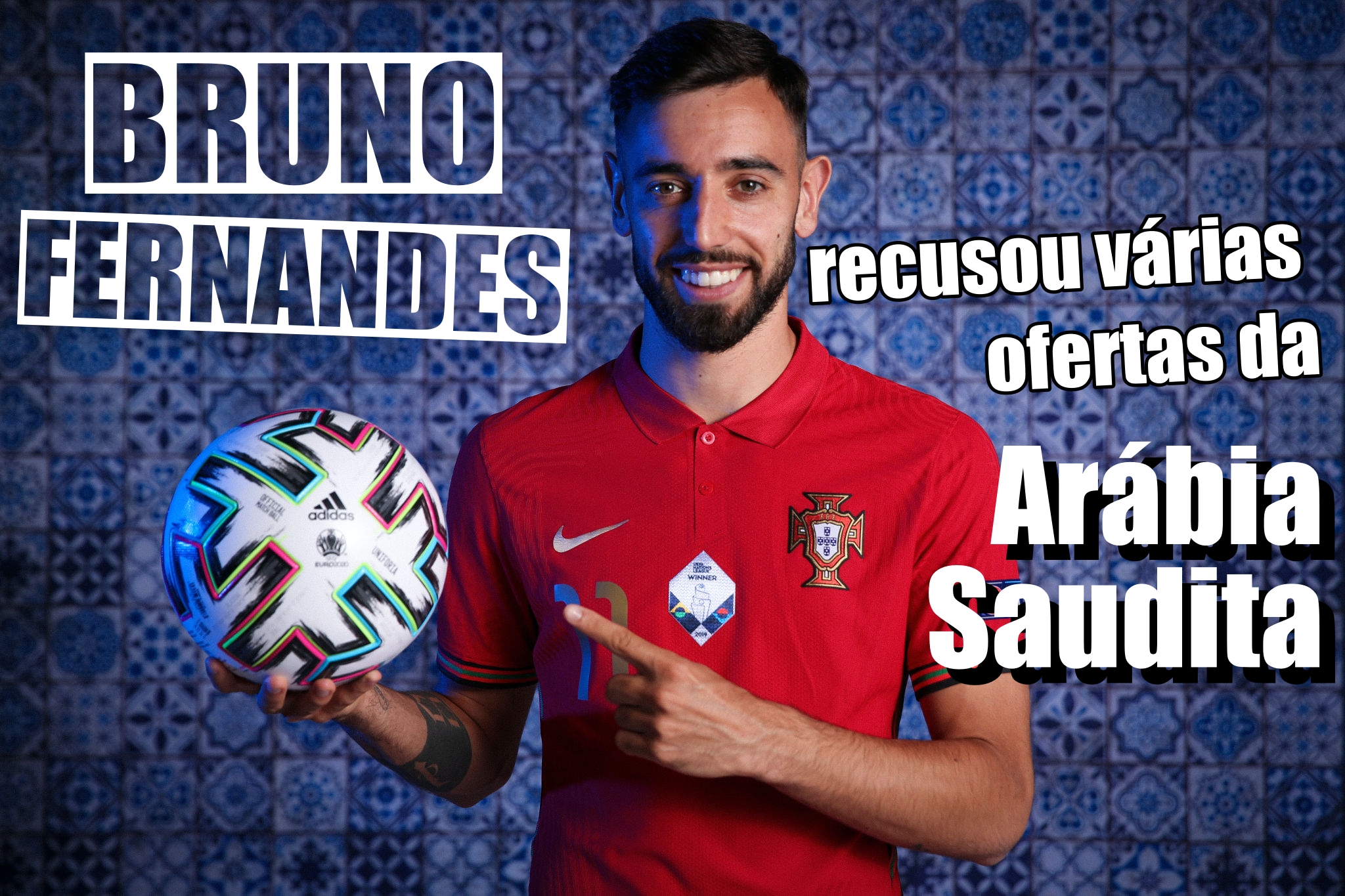 Bruno Fernandes recusou várias ofertas da Arábia Saudita