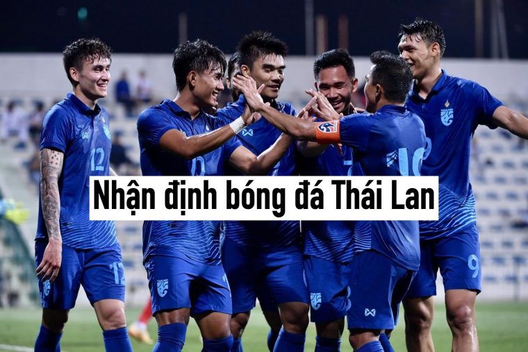 Nhận định bóng đá Thái Lan